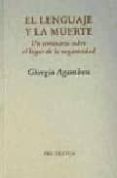 el lenguaje y la muerte: un seminario sobre el lugar de la negati vidad-giorgio agamben-9788481914917 el lenguaje y la muerte: un seminario sobre el lugar de la negati vidad-giorgio agamben-9788481914917