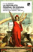 la republica federal en españa: pi y margall y el movimiento repu blicano federal 1868-1874-c. a. m. hennessy-9788483195017 la republica federal en españa: pi y margall y el movimiento repu blicano federal 1868-1874-c. a. m. hennessy-9788483195017