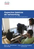 aspectos basicos de networking: guía de estudio de ccna explorati on-mark a. dye-9788483224717 aspectos basicos de networking: guía de estudio de ccna explorati on-mark a. dye-9788483224717
