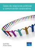 casos de relaciones publicas y comunicacion corporativa-jordi xifra-ferran lalueza-9788483226117 casos de relaciones publicas y comunicacion corporativa-jordi xifra-ferran lalueza-9788483226117