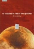 la busqueda de vida en otros planetas-bruce jakosky-9788483230817 la busqueda de vida en otros planetas-bruce jakosky-9788483230817
