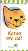 katua ote da?-guido van genechten-9788483256817 katua ote da?-guido van genechten-9788483256817