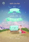 el chico que nadaba con las pirañas-david almond-oliver jeffers-9788483434017 el chico que nadaba con las pirañas-david almond-oliver jeffers-9788483434017