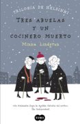 tres abuelas y un cocinero muerto (trilogía de helsinki 1) (ebook)-minna lindgren-9788483658017 tres abuelas y un cocinero muerto (trilogía de helsinki 1) (ebook)-minna lindgren-9788483658017