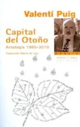 capital de otoño: antologia 1985-2010-valenti puig-9788483748817 capital de otoño: antologia 1985-2010-valenti puig-9788483748817
