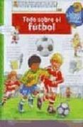 todo sobre el futbol-9788484232117 todo sobre el futbol-9788484232117