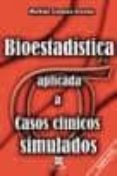 bioestadística aplicada a casos clínicos simulados-matilde campos aranda-9788484259817 bioestadística aplicada a casos clínicos simulados-matilde campos aranda-9788484259817