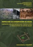 hidrologia de conservacion de aguas: captacion de precipitaciones horizontales y escorrentias en zonas secas-joaquin navarro hevia-9788484485117 hidrologia de conservacion de aguas: captacion de precipitaciones horizontales y escorrentias en zonas secas-joaquin navarro hevia-9788484485117