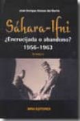 sahara-ifni, ¿encrucijada o abandono? 1956-1963. tomo i-9788484653417 sahara-ifni, ¿encrucijada o abandono? 1956-1963. tomo i-9788484653417