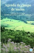 agenda de campo de suelos: informacion de suelos para la agricult ura y el medio ambiente-jaime porta casanellas-9788484762317 agenda de campo de suelos: informacion de suelos para la agricult ura y el medio ambiente-jaime porta casanellas-9788484762317