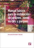 manual basico para instalacion de jardines, zonas verdes y parques-fernando gil albert velarde-9788484765417 manual basico para instalacion de jardines, zonas verdes y parques-fernando gil albert velarde-9788484765417