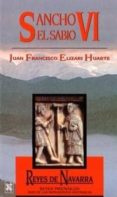reyes de navarra: sancho vi el sabio-juan francisco elizari huarte-9788485891917 reyes de navarra: sancho vi el sabio-juan francisco elizari huarte-9788485891917