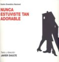nunca estuviste tan adorable-javier daulte-9788487731617 nunca estuviste tan adorable-javier daulte-9788487731617