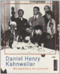 mis galerias y mis pintores-daniel-henry kahnweiler-9788488020017 mis galerias y mis pintores-daniel-henry kahnweiler-9788488020017