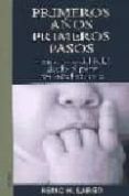 primeros años primeros pasos: el desarrollo del bebe desde el pun to de vista psicologia-remo h. largo-9788489778917 primeros años primeros pasos: el desarrollo del bebe desde el pun to de vista psicologia-remo h. largo-9788489778917