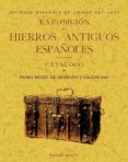 exposicion de hierros antiguos españoles (clasicos fascmil)-pedro m. de artiñano y galdacano-9788490012017 exposicion de hierros antiguos españoles (clasicos fascmil)-pedro m. de artiñano y galdacano-9788490012017