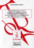 funciones ejecutivas, rasgos de personalidad y rendimiento academico en estudiantes universitarios de ciencias de la salud (ebook)-9788490126417 funciones ejecutivas, rasgos de personalidad y rendimiento academico en estudiantes universitarios de ciencias de la salud (ebook)-9788490126417