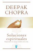 soluciones espirituales (ebook)-deepak chopra-9788490194317 soluciones espirituales (ebook)-deepak chopra-9788490194317