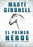 el primer héroe (ebook)-marti gironell-9788490197417 el primer héroe (ebook)-marti gironell-9788490197417