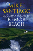 la última noche en tremore beach (ebook)-mikel santiago-9788490198117 la última noche en tremore beach (ebook)-mikel santiago-9788490198117