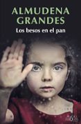 los besos en el pan-almudena grandes-9788490665817 los besos en el pan-almudena grandes-9788490665817