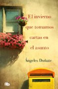el invierno que tomamos cartas en el asunto-angeles doñate-9788490702017 el invierno que tomamos cartas en el asunto angeles doñate 9788490702017