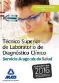 tecnico superior de laboratorio de diagnostico clinico del servicio aragones de salud.temario especifico. volumen 1-9788490937617 tecnico superior de laboratorio de diagnostico clinico del servicio aragones de salud.temario especifico. volumen 1-9788490937617