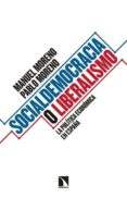 socialdemocracia o liberalismo: la politica economica en españa-manuel moreno pinedo-pablo moreno garcia-9788490971017 socialdemocracia o liberalismo: la politica economica en españa-manuel moreno pinedo-pablo moreno garcia-9788490971017