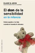 el don de la sensibilidad en la infancia-elaine n. aron-9788491111917 el don de la sensibilidad en la infancia-elaine n. aron-9788491111917