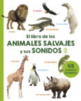el libro de los animales salvajes y sus sonidos-9788491451617 el libro de los animales salvajes y sus sonidos-9788491451617