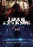 el hombre que encontro sus sombras (ebook)-9788491947417 el hombre que encontro sus sombras (ebook)-9788491947417