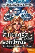 la amenaza de las sombras-lucia gonzalez lavado-9788492461417 la amenaza de las sombras-lucia gonzalez lavado-9788492461417