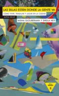 las sillas estan donde la gente va: como vivir, trabajar y jugar en la ciudad-misha globerman sheila heti-9788492837717 las sillas estan donde la gente va: como vivir, trabajar y jugar en la ciudad-misha globerman sheila heti-9788492837717
