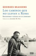 los caminos que no llevan a roma-george brassens-9788492840717 los caminos que no llevan a roma-george brassens-9788492840717