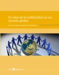 el valor de la solidaridad en un mundo global-juan carlos jimenez redondo-9788492989317 el valor de la solidaridad en un mundo global-juan carlos jimenez redondo-9788492989317