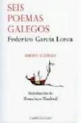 seis poemas galegos (edicion ilustrada)-federico garcia lorca-9788493335717 seis poemas galegos (edicion ilustrada)-federico garcia lorca-9788493335717