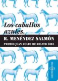 los caballos azules-ricardo mendez salmon-9788493734817 los caballos azules-ricardo mendez salmon-9788493734817