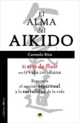 el alma del aikido-carmelo rios-9788494052217 el alma del aikido-carmelo rios-9788494052217
