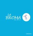 la broma-eric battut-9788494176517 la broma-eric battut-9788494176517