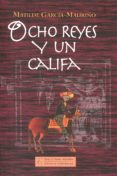 ocho reyes y un califa-matilde garcia-mauriño-9788494205217 ocho reyes y un califa-matilde garcia-mauriño-9788494205217
