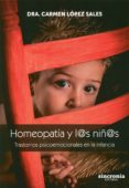 homeopatia y l@s niñ@s: trastornos psicoemocionales en la infancia-carmen lopez sales-9788494392917 homeopatia y l@s niñ@s: trastornos psicoemocionales en la infancia-carmen lopez sales-9788494392917