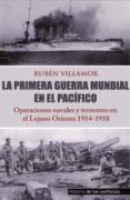 la primera guerra mundial en el pacífico-ruben villamor-9788494497117 la primera guerra mundial en el pacífico-ruben villamor-9788494497117