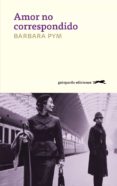 amor no correspondido-barbara pym-9788494642517 amor no correspondido-barbara pym-9788494642517
