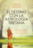 el destino con la astrología tibetana (ebook)-elena flix rocamora-9788494716317 el destino con la astrología tibetana (ebook)-elena flix rocamora-9788494716317