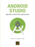 android studio: aprende a desarrollar aplicaciones-jose dimas lujan castillo-9788494717017 android studio: aprende a desarrollar aplicaciones-jose dimas lujan castillo-9788494717017
