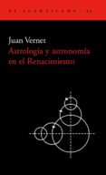 astrologia y astronomia en el renacimiento: la revolucion coperni cana-juan vernet-9788495359117 astrologia y astronomia en el renacimiento: la revolucion coperni cana-juan vernet-9788495359117