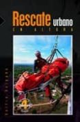 rescate urbano en altura (2ª ed.)-delfin delgado-9788495760517 rescate urbano en altura (2ª ed.)-delfin delgado-9788495760517