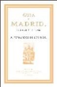 guia de madrid, manual del madrileño y del forastero (ed. facs. 1 876)-angel fernandez de los rios-9788495889317 guia de madrid, manual del madrileño y del forastero (ed. facs. 1 876)-angel fernandez de los rios-9788495889317