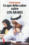 lo que debe saber sobre los arabes-salah jamal-9788496495517 lo que debe saber sobre los arabes-salah jamal-9788496495517