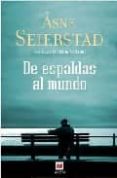 de espaldas al mundo-asne seierstad-9788496748217 de espaldas al mundo-asne seierstad-9788496748217